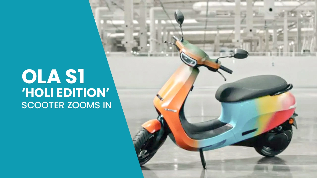 Ola S1 ‚ÄòHoli Edition‚Äô Scooter Zooms In. Know How It Can Be Yours?