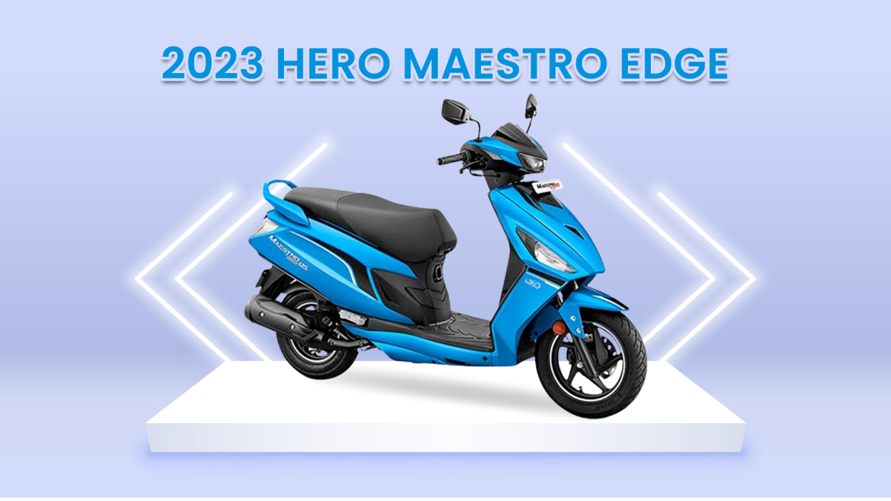 2023 Hero Maestro Edge ‚Äì Know what Hero MotoCorp‚Äôs best-selling scooter has to offer 