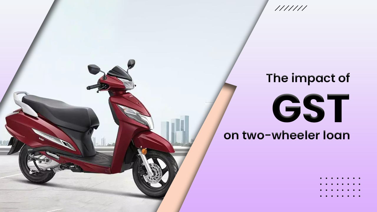 The impact of GST on two-wheeler loan rates