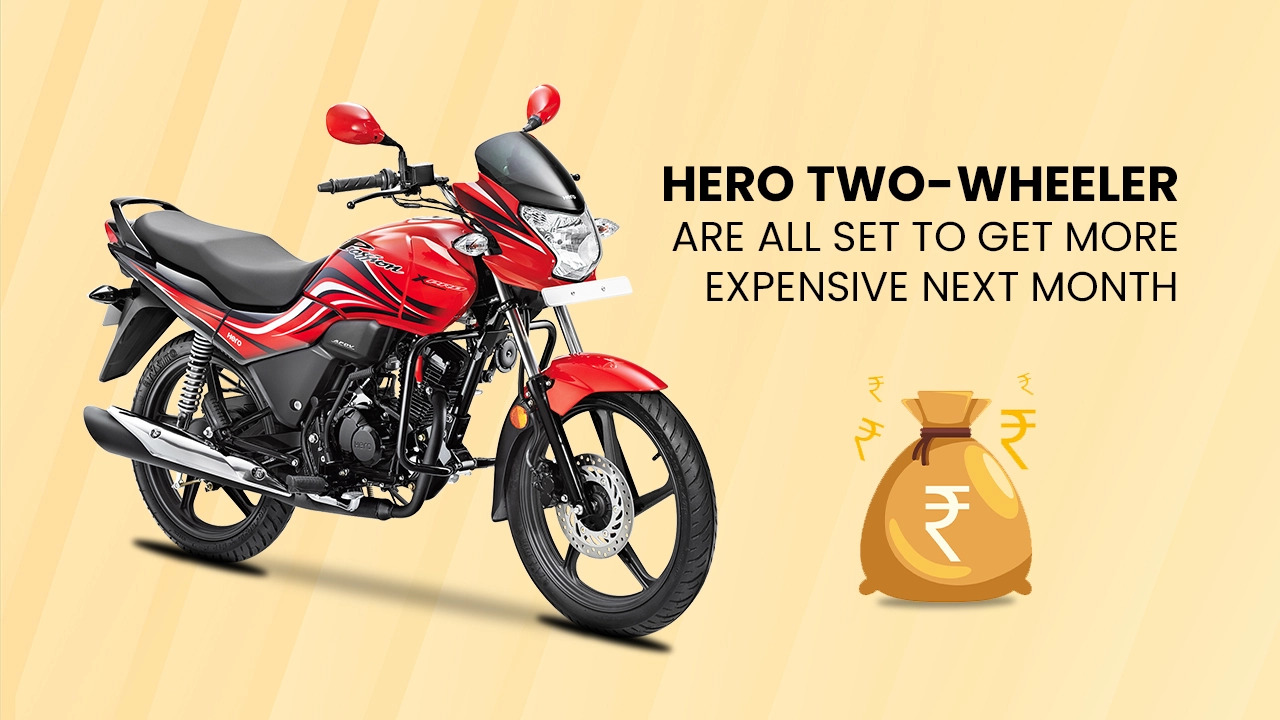 Hero Two-wheeler Are All Set To Get More Expensive Next Month