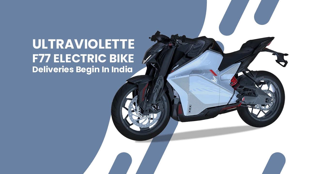 Ultraviolette F77 Electric Bike Deliveries Begin In India 