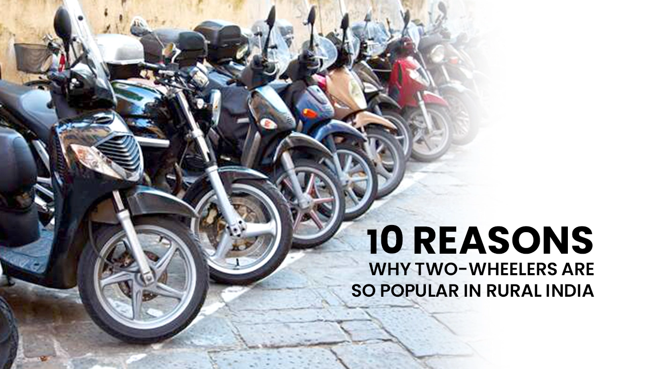 10 Reasons Why Two-wheelers Are So Popular In Rural India