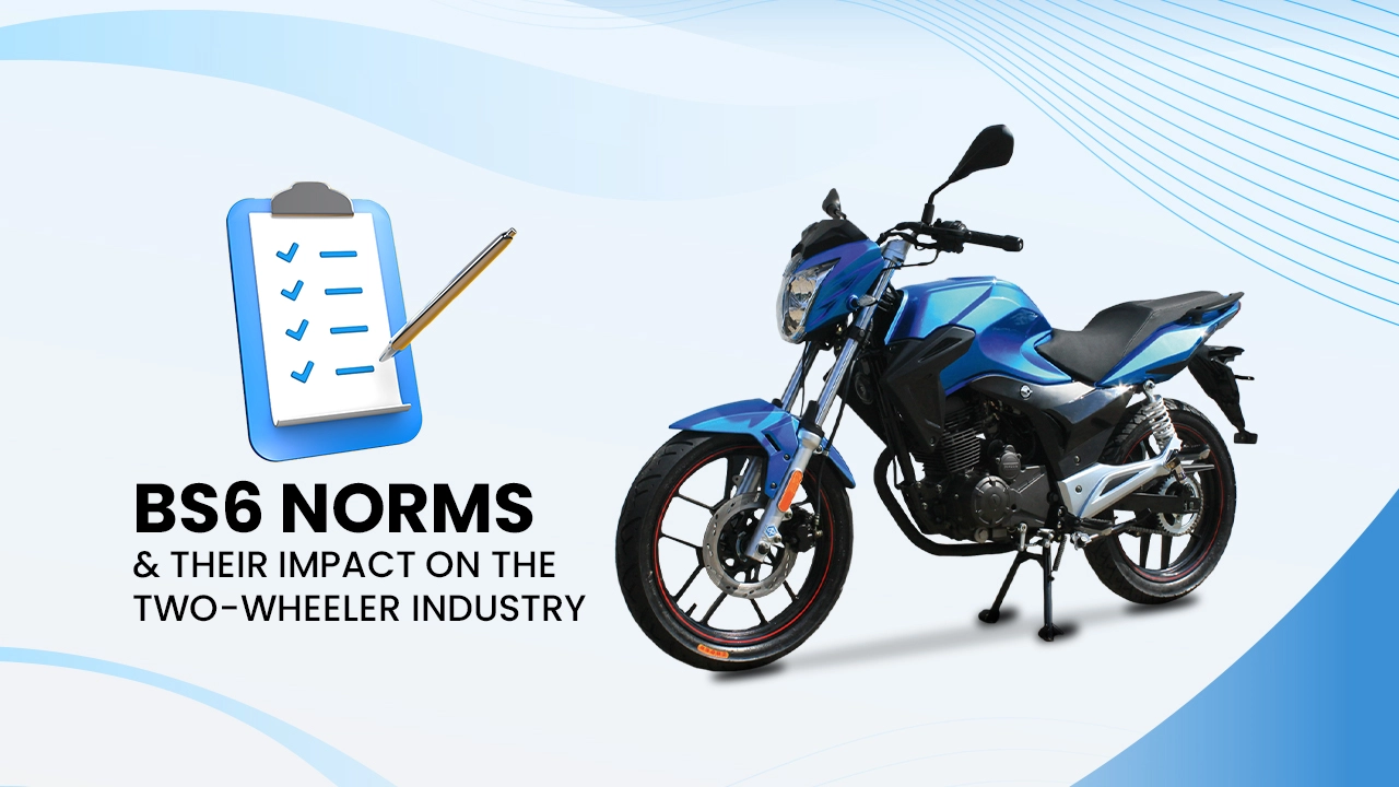BS6 Norms And Their Impact On The Two-wheeler Industry 