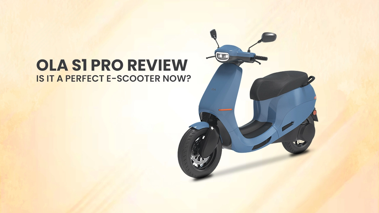 Ola S1 Pro Review: Real World Range Is Fantastic. Is It A Perfect e-Scooter Now?