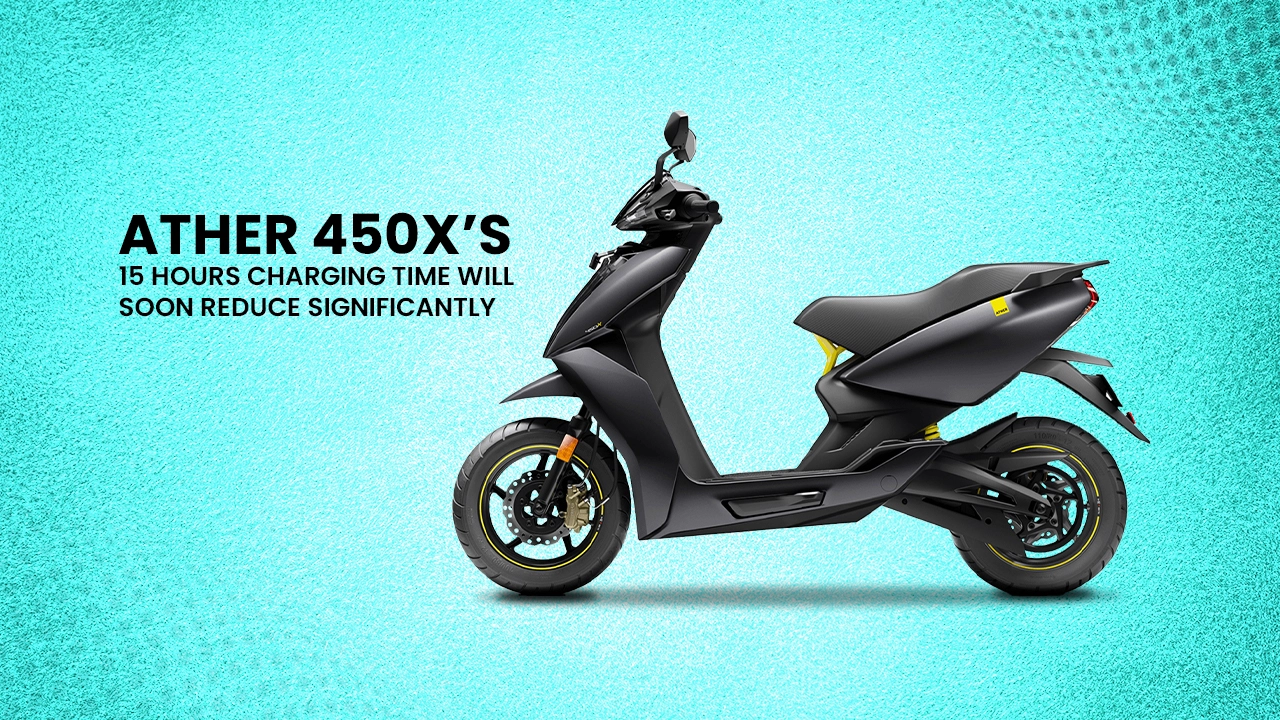 Ather 450X‚Äôs 15 hours Charging Time Will Soon Reduce Significantly