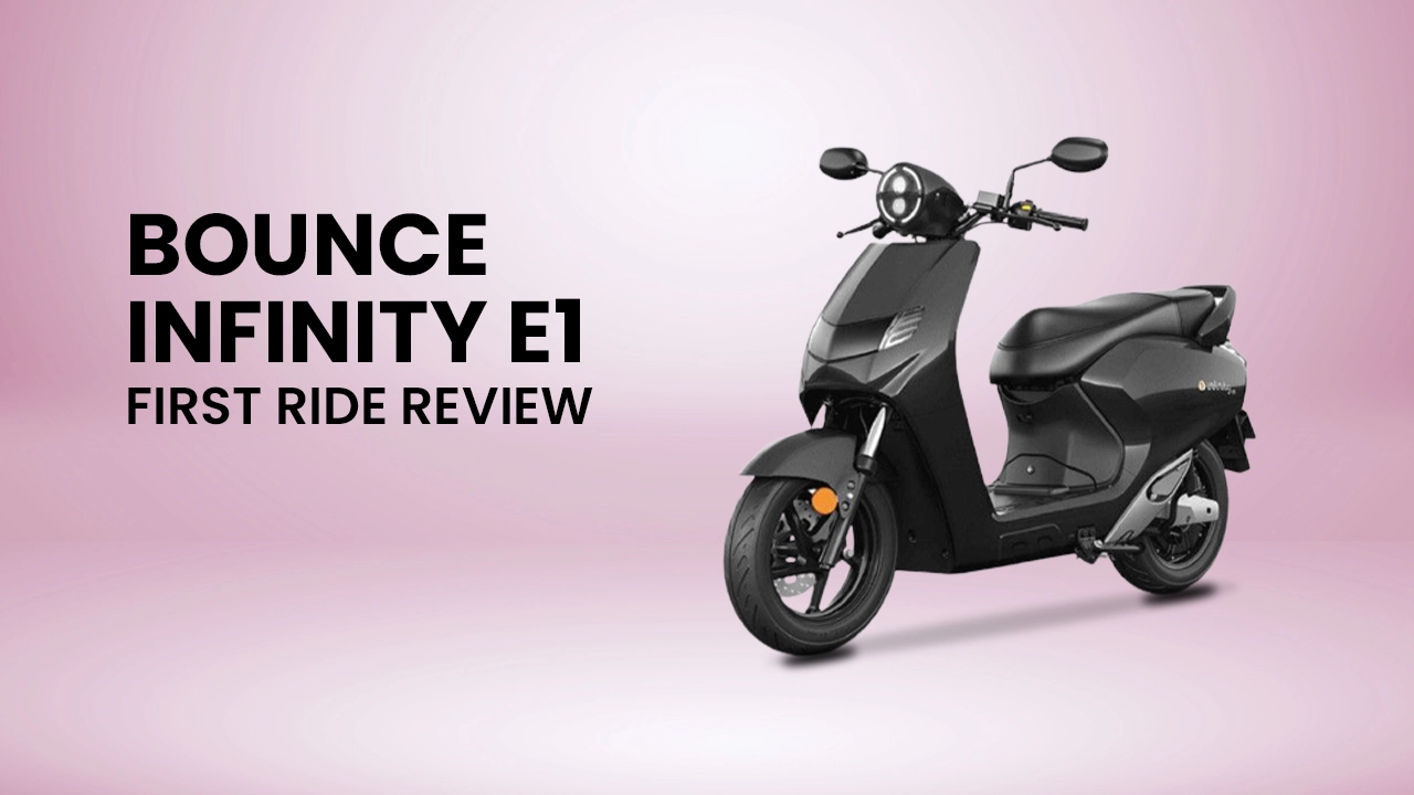 Bounce Infinity E1 First Ride Review: The Perfect Honda Activa 6G Alternative?