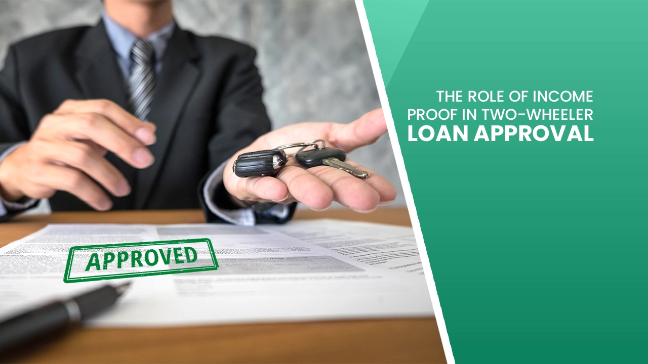 The role of income proof in two-wheeler loan approval	
