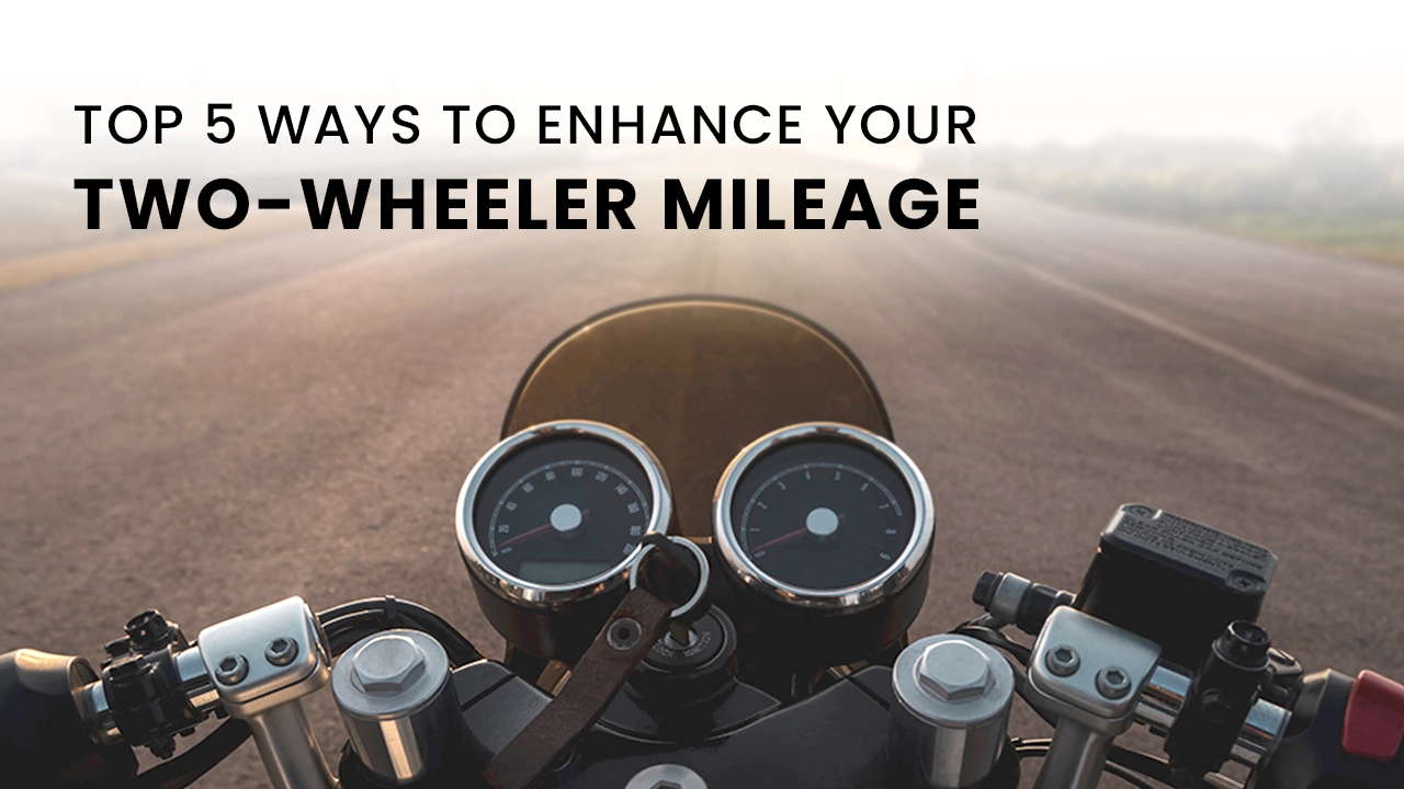 Top 5 Ways To Enhance Your Two-wheeler Mileage