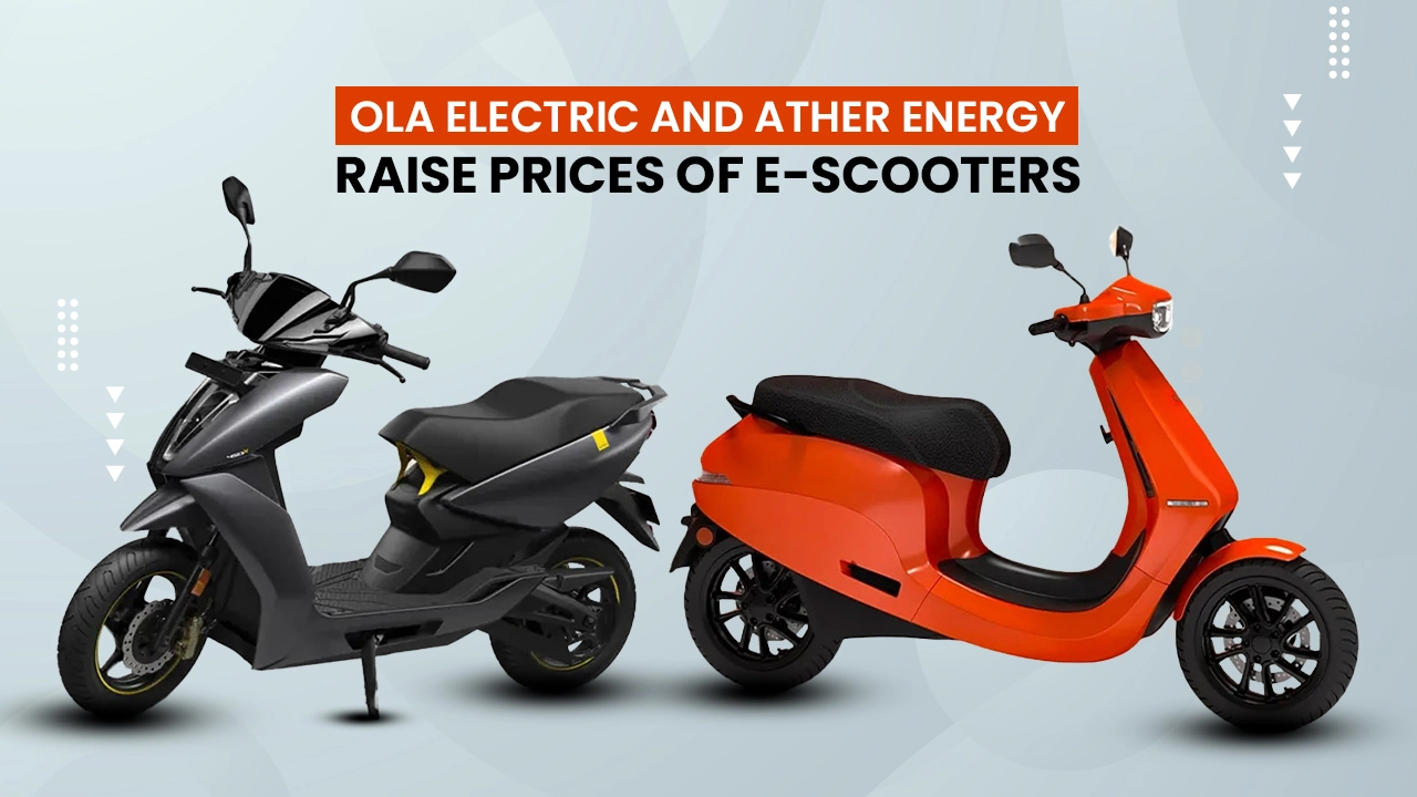 Ather Energy and Ola Electric increase prices of their electric scooters: Here are the new prices
