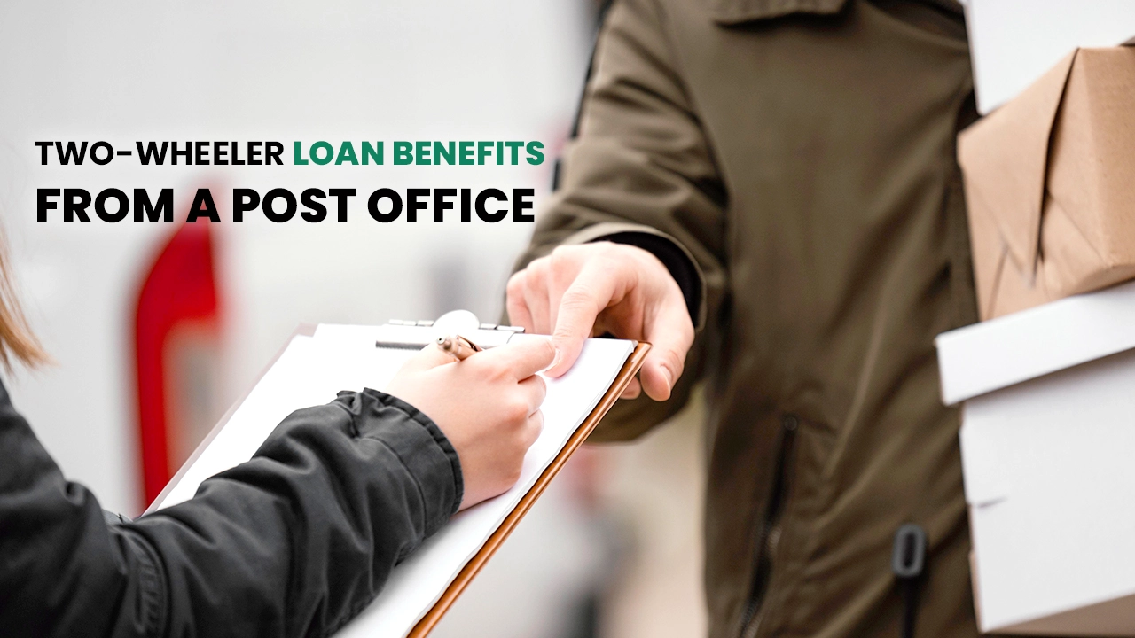 Know the benefits of taking a two-wheeler loan from a post office 