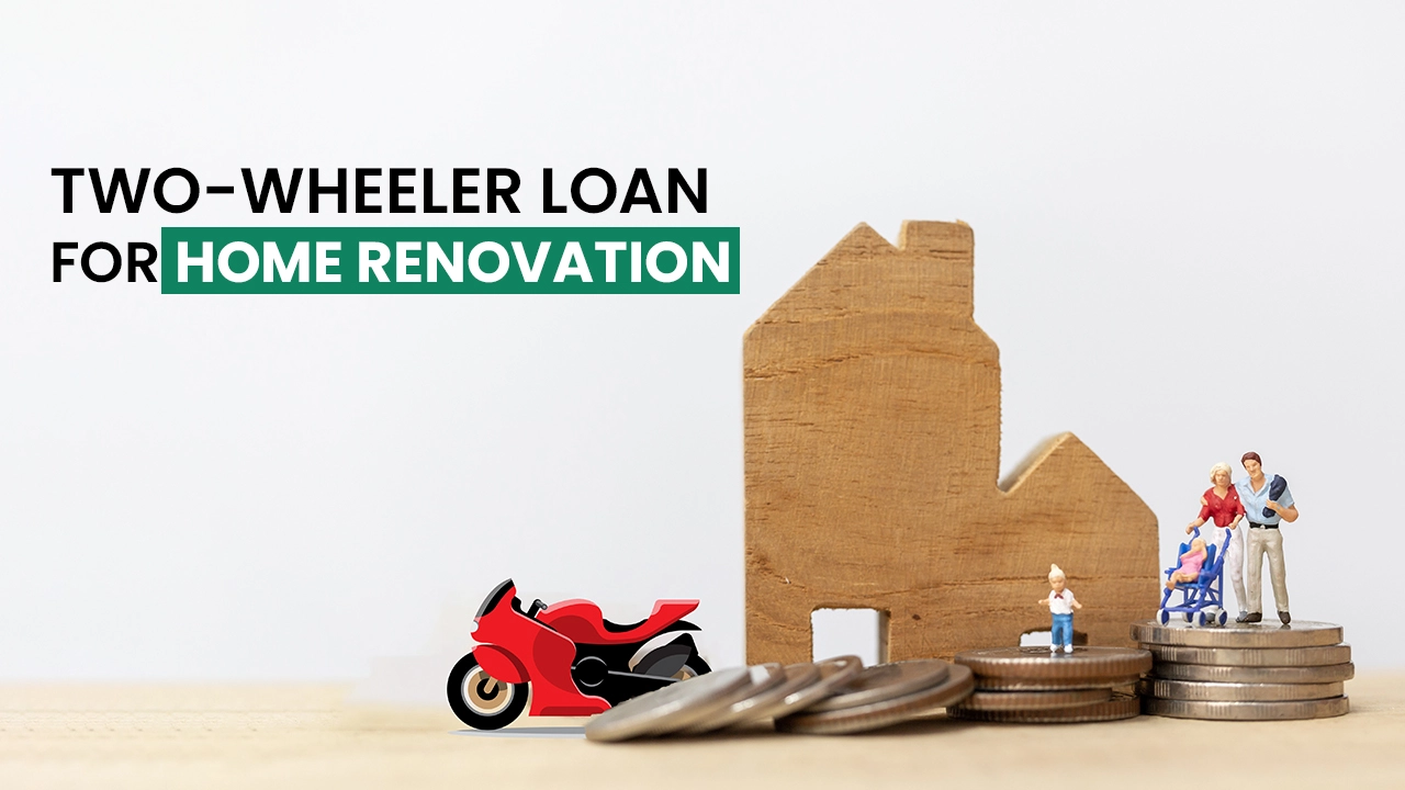 Use a two-wheeler loan for home renovation: Here is how you can