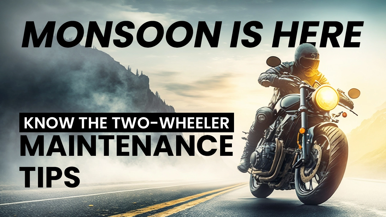 Monsoon Is Here: Know The Two-wheeler Maintenance Tips