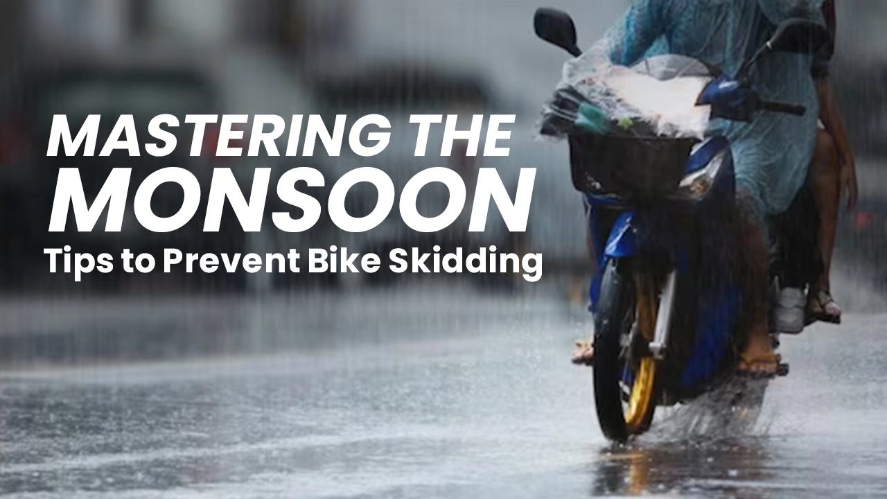 Mastering the Monsoon: Stay in Control with These Tips to Prevent Bike Skidding
