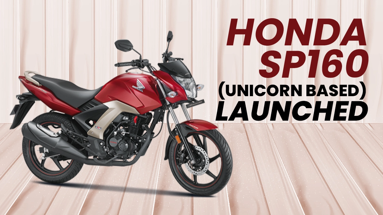 Honda SP160 (Unicorn Based) Launched In India At Rs 1.17 Lakh