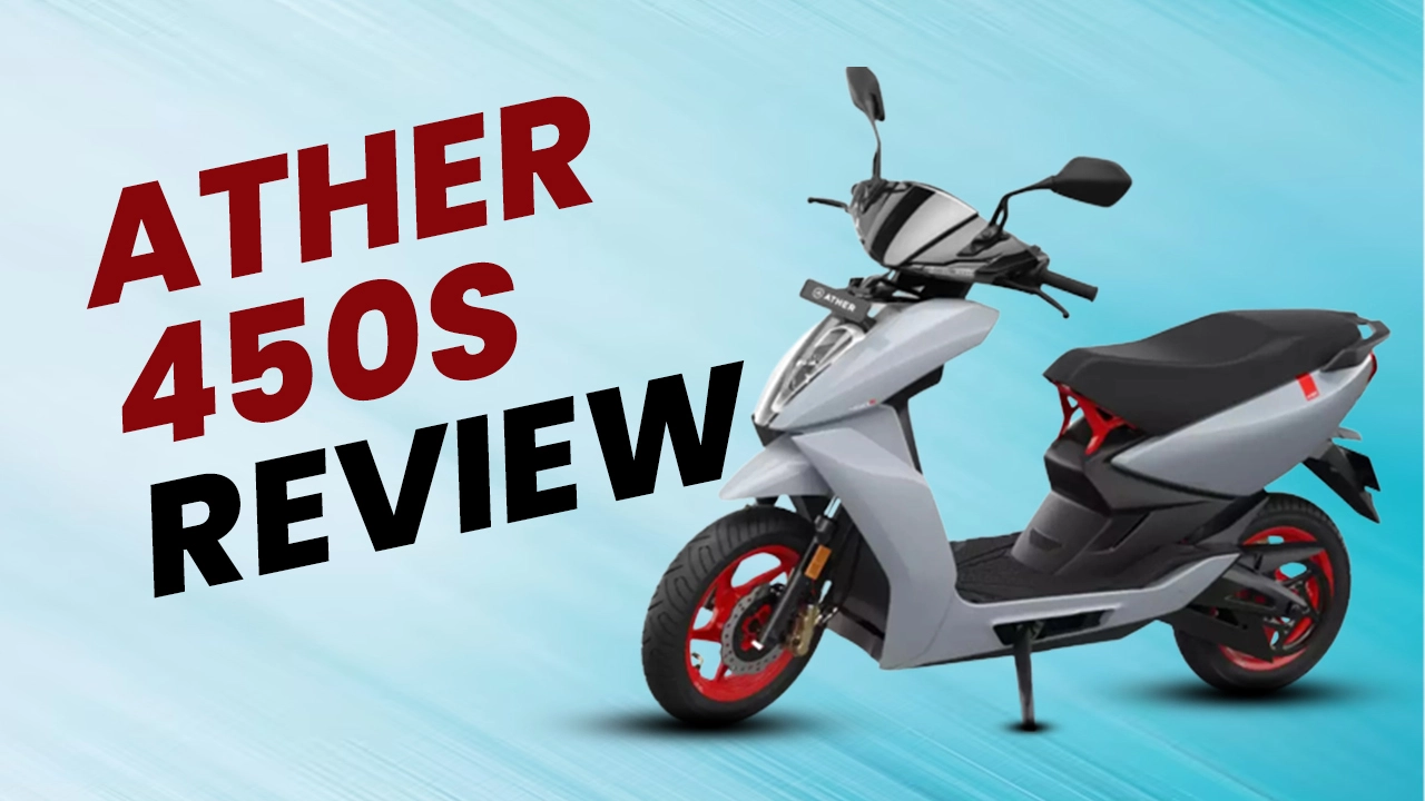 Ather 450S Review: The Affordable Electric Scooter To Get