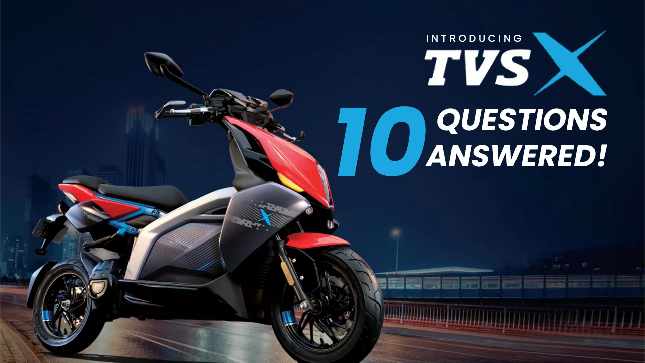 TVS X Launched: 10 Questions Answered! 