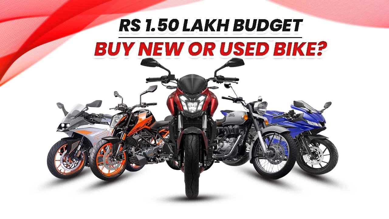 Rs 1.50 lakh budget: Buy New Or Used Bike?