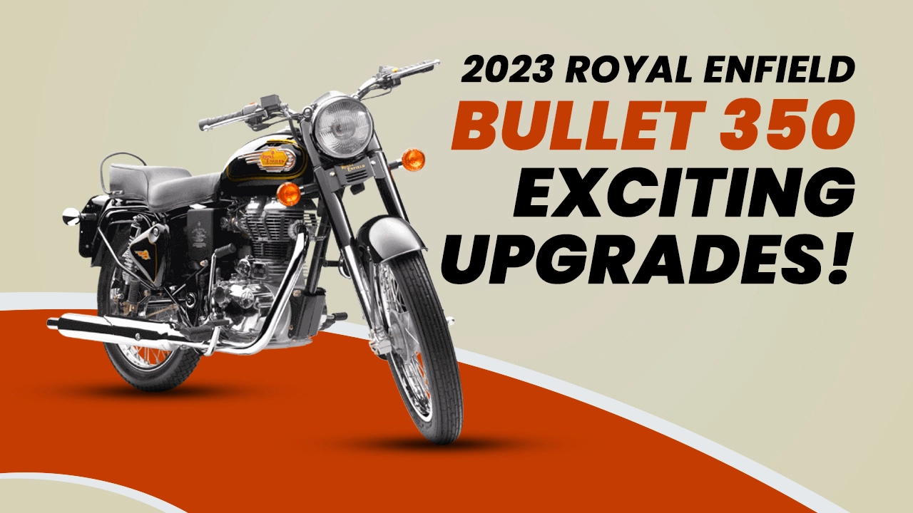 2023 Royal Enfield Bullet 350: What’s New?