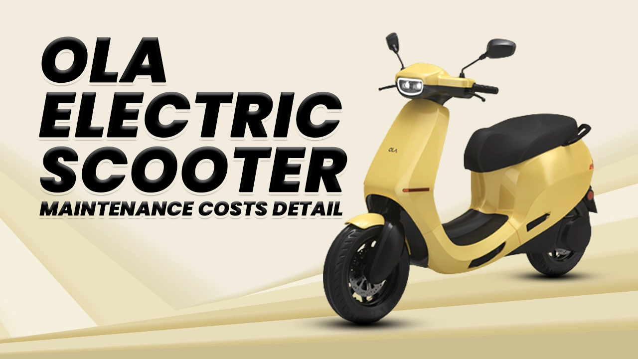 Ola Electric Scooter: Maintenance Costs Detailed