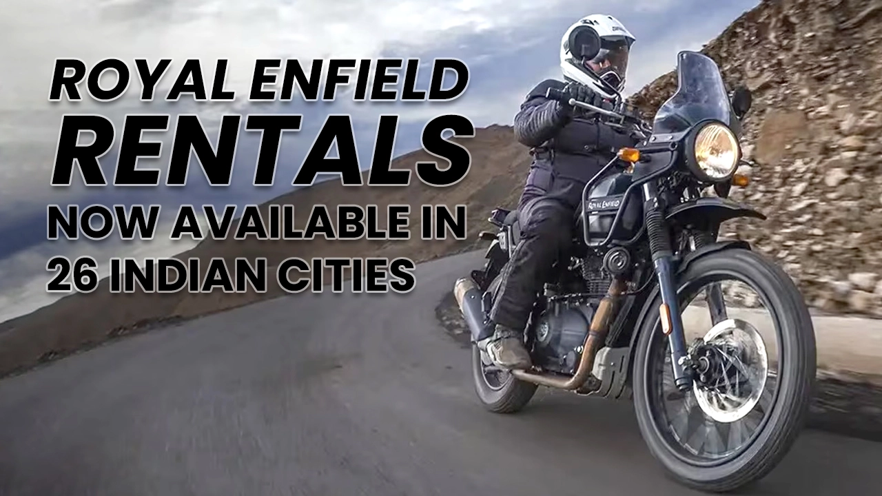 ‘Royal Enfield Rentals 'Service Commences In India, Operational In 26 Cities Across The Country