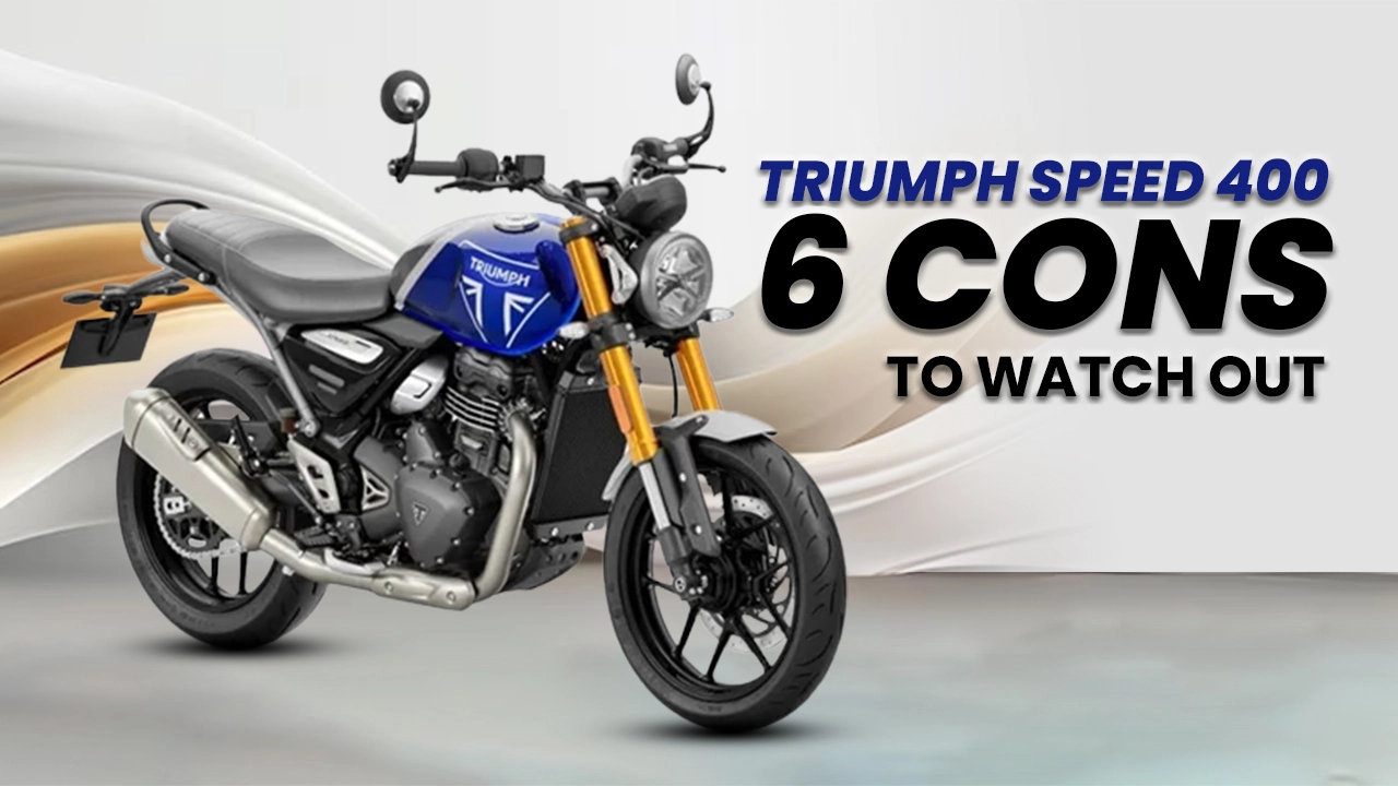 Triumph Speed 400: 6 Cons To Watch Out For